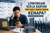 Kenapa Lowongan Kerja Banyak tetapi Pencari Kerja Tetap Sulit Mendapat Pekerjaan?