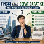 Gaji tinggi atau cepat dapat kerja bagi anak muda 2026