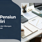 Dana Pensiun Mandiri: Usia Mulai, Produk, dan Hitungan Nilai Masa Depan